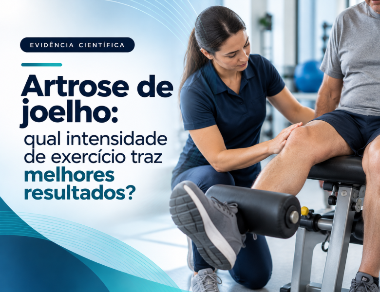 Artrose de Joelho: Intensidade Ideal de Exercícios | JOSPT 2026